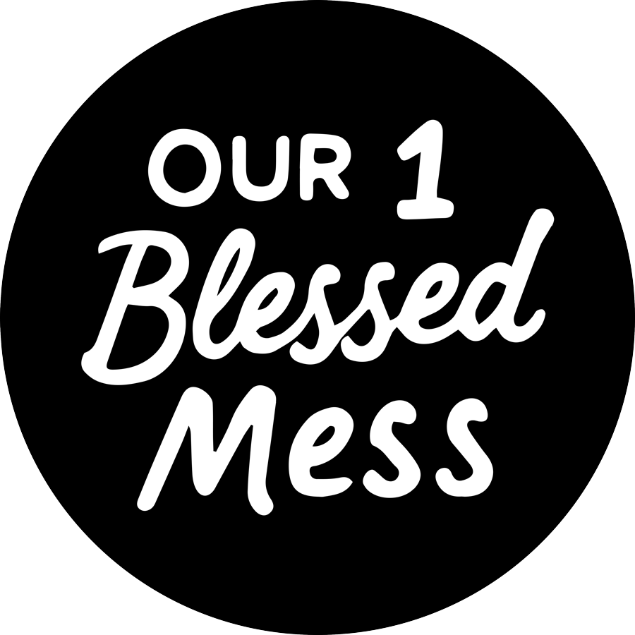 Our 1 Blessed Mess